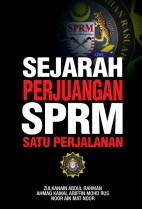 Sejarah Perjuangan SPRM: Satu Perjalanan